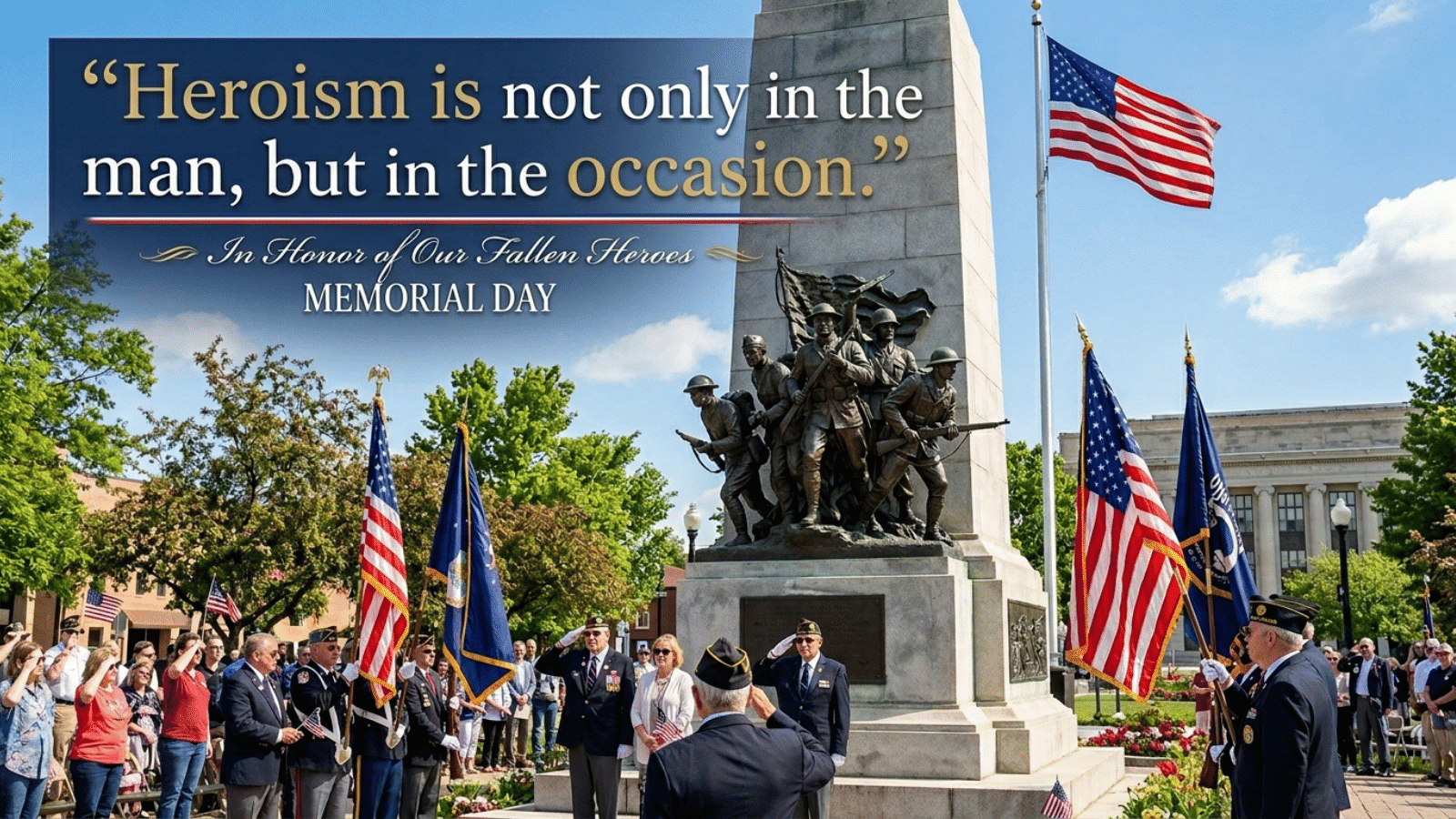 memorial Day ceremony at war memorial with soldiers statue, American flags, and crowd honoring fallen heroes with tribute quote