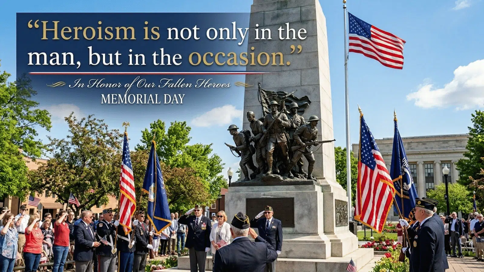 memorial Day ceremony at war memorial with soldiers statue, American flags, and crowd honoring fallen heroes with tribute quote