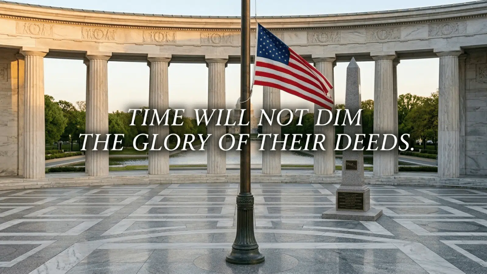 national memorial with American flag and quote about honoring fallen heroes, set in grand architectural tribute with columns